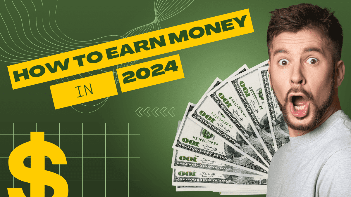 how to earn money in 2024